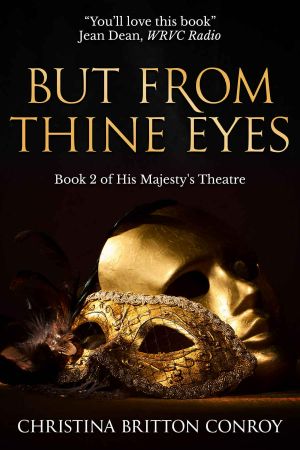 [His Majesty's Theatre 02] • But From Thine Eyes